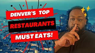 Living In Denver Colorado: Best Restaurants