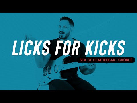 LICKS FOR KICKS - EPISODE 25 - "Sea of Heartbreak" Chorus