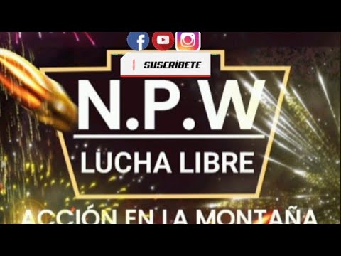 N.P.W Big Buchanan vs Pantro vs Special force ACCIÓN EN LA MONTAÑA EP #k14 2025 N.P.W Full Match 