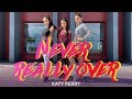 Never Really Over - Katy Perry - Coreografia | Choreography Never Really Over - Katy Perry - Coreografia | Choreography