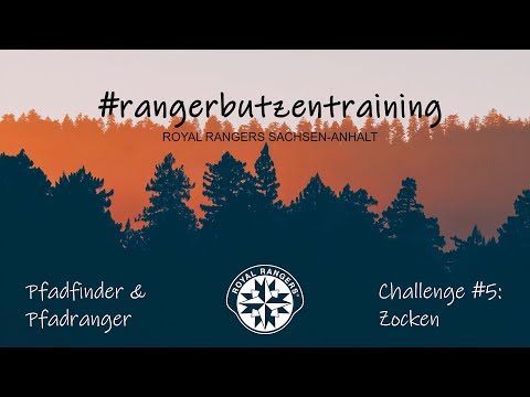 Challenge #5: Zocken (Pfadfinder & Pfadranger) #rangerbutzentraining