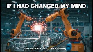 IF I HAD CHANGED MY MIND - Tom Vek (VIVID FEVER DREAMS VIDEO remix) [FULL VIDEO]