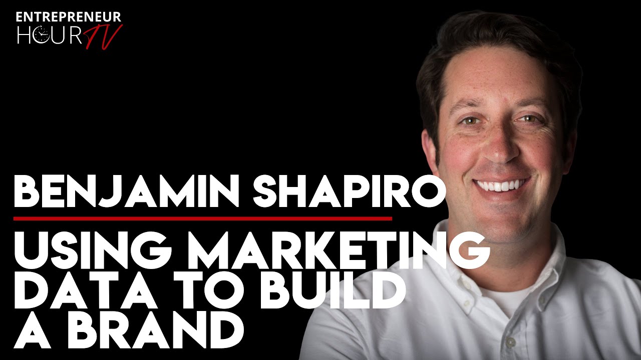 Using Marketing Data to Build a Brand with Benjamin Shapiro
