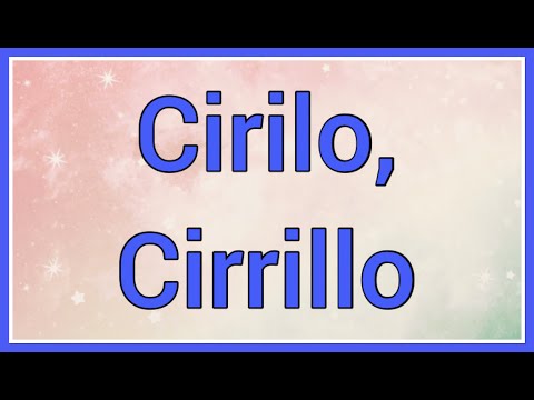 Cirilo, Cirrillo | Name Origin Variations