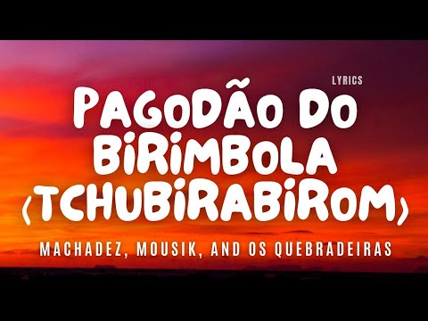 Machadez, Mousik, and Os Quebradeiras - Pagodão do Birimbola (Tchubirabirom) "Oi Toma" - Lyric Video