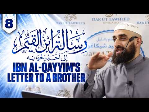 Lecture 8 — Explanation of Ibn Al-Qayyim's Letter
