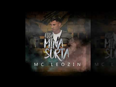MC LEOZIN DUQUE -  ESSA MINA SURTA  ( DADDO DJ )