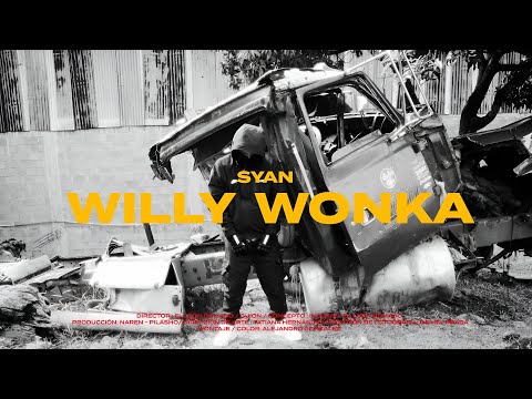 SYAN - Willy Wonka (Video Oficial)