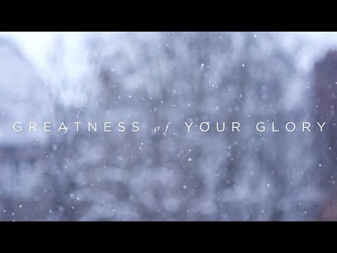 Greatness of Your Glory