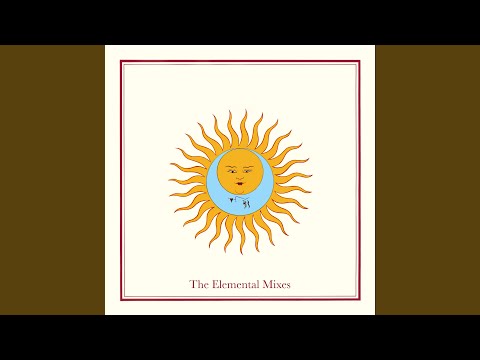 Larks' Tongues In Aspic, Part Two (2023 Elemental Mix)