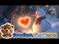 Goodbye Snowman Winter Song Snowman Song Kids Song