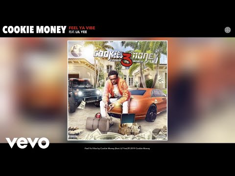 Cookie Money - Feel Ya Vibe (Audio) (feat. Lil Yee) ft. Lil Yee