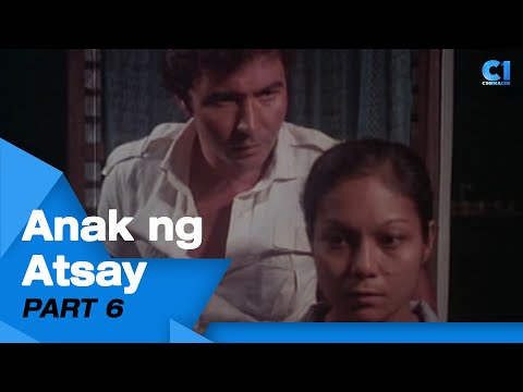 ‘Anak Ng Atsay’ FULL MOVIE Part 6 Nora Aunor, Dante Rivero, Julie Vega Cinema One