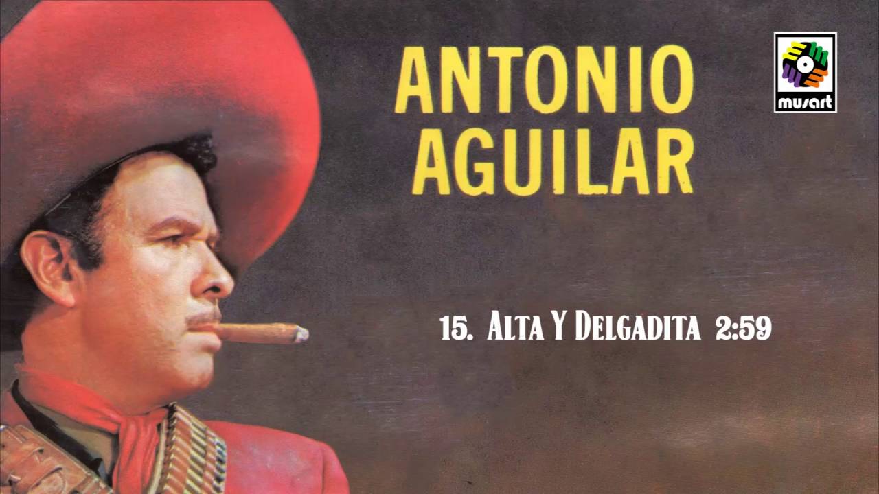 Alta Y Delgadita - Antonio Aguilar (Audio Oficial)