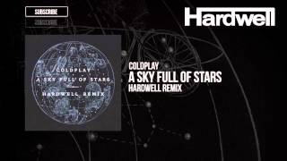 Coldplay - A Sky Full Of Stars (Hardwell Remix)