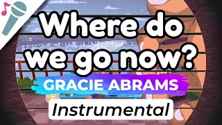 Gracie Abrams - Where do we go now? - Karaoke Instrumental (Acoustic)