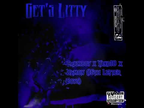 Get's Litty - Yako18 x Demon  (16th Letter Boyss)