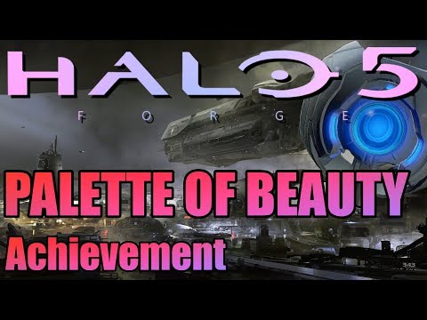 PALETTE OF BEAUTY ACHIEVEMENT - HALO 5: FORGE