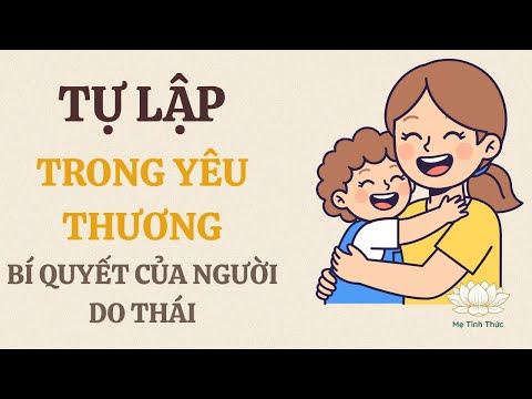 Cách người Do Thái dạy con tự lập trong yêu thương | Bài học giúp con mạnh mẽ mà không xa cách