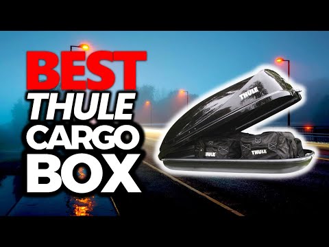 5 Best Thule Cargo Box 2024 (Tested & Reviewed)