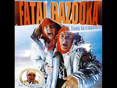 Fatal Bazooka - Fous Ta Cagoule  muzic