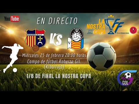 1 PARTE1/8 FINAL V LA NOSTRA COPA | Ribarroja CF VS Silla CF