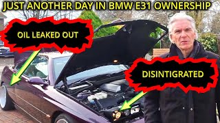 A DAY IN THE LIFE OF OWNING A BMW E31 8-SERIES - BROKEN AGAIN
