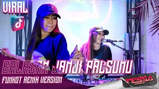 Download lagu FUNKOT DJ BALASAN JANJI PALSUMU I ARDIANSYAH I LEON VIRAL TIKTOK 2022 FULLBASS BY DJ TESSA MORENA mp3