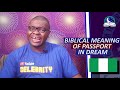 BIBLICAL DREAM MEANING OF PASSPORT - Passport Symbolism And Interpretation