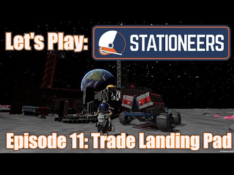 Let's Play: Stationeers - Episode 11: Trade Landing Pad