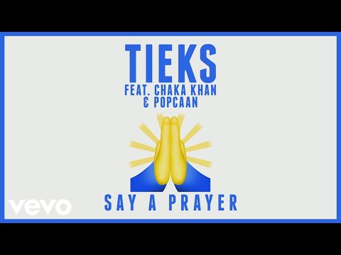 TIEKS - Say a Prayer ft. Chaka Khan, Popcaan (Lyric Video)