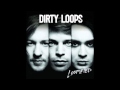Dirty Loops - Crash And Burn Delight 