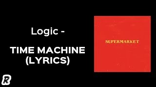 Logic - Time Machine (Lyrics)