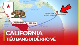CALIFORNIA - TIỂU BANG ĐI DỄ KHÓ VỀ | NHIỀU NGƯỜI VIỆT NHẤT NƯỚC MỸ