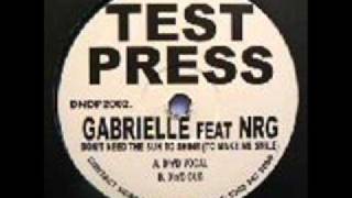 Gabrielle feat NRG - Don&#39;t need the sun to shine (to make me smile)