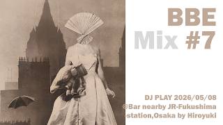 Download lagu [ BBE compilation Series Mix 07 ] DJ PLAY 260508 @Bar nearby JR-Fukushima-station,Osaka mp3