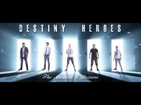 Destiny Heroes (The Band) - The Monster (Official Music Video) [2013] M/V