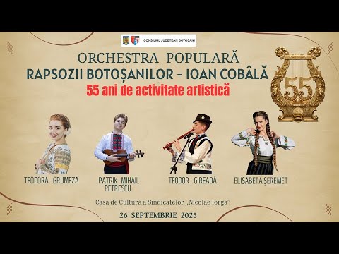 Spectacol Aniversar Orchestra Populară „Rapsozii Botoşanilor–Ion Cobâlă”