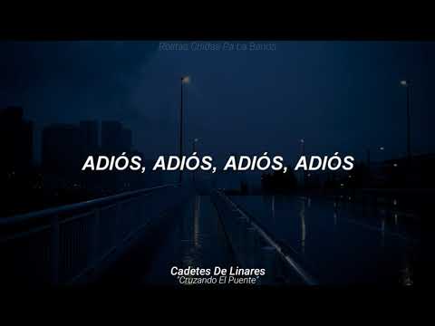 Los Cadetes De Linares - Cruzando El Puente (Letra)