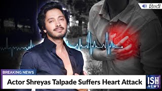 Actor Shreyas Talpade Suffers Heart Attack