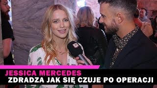 JESSICA MERCEDES  zdradziła nam jak się czuje po operacji
