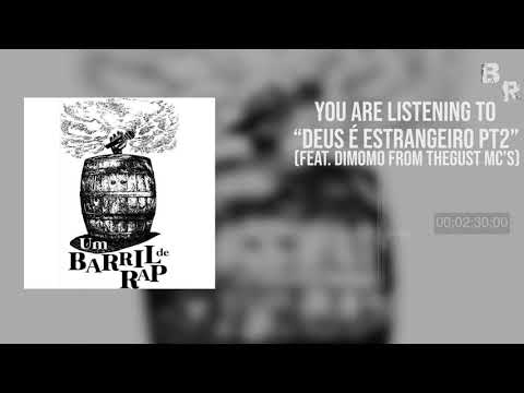 Um Barril De Rap - Deus é Estrangeiro PT2 (feat. Dimomo from TheGust MC's) (Prod. Froid) [HD]