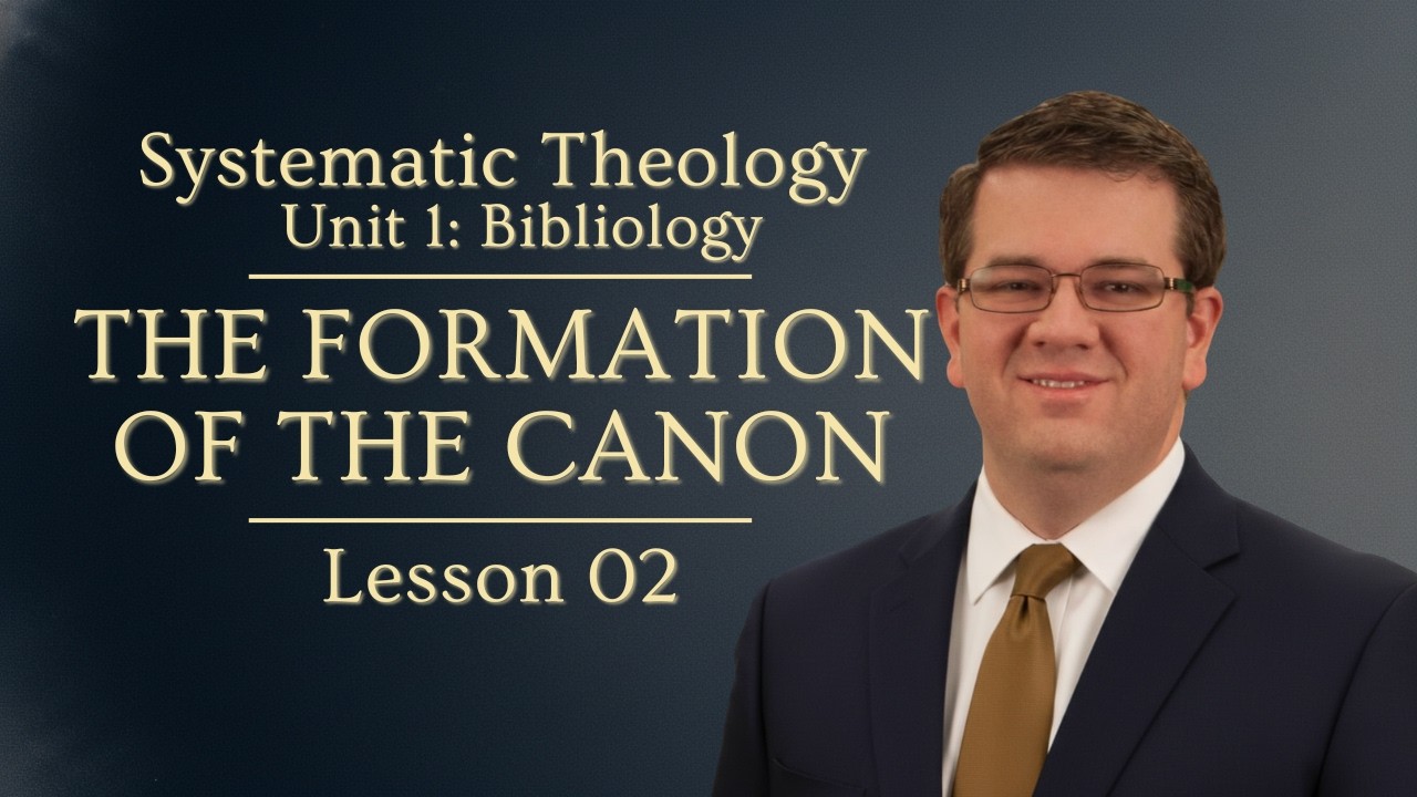 Adult Bible Class  |  Lesson 002  |  The Formation Of The Canon Of Scripture