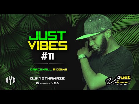 DJ KYD -  JUST VIBES 11 [Dancehall Riddims]