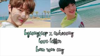 Hyeongseop x Euiwoong (형섭 x 의웅) Love Letter (러브레터) Color Coded Lyric Video [HAN/ROM/ENG]