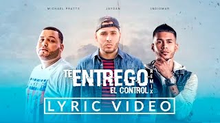 Jaydan ft. Indiomar y Michael Pratts - Te Entrego El Control ★LYRIC VIDEO★  | REGGAETON NUEVO 2016