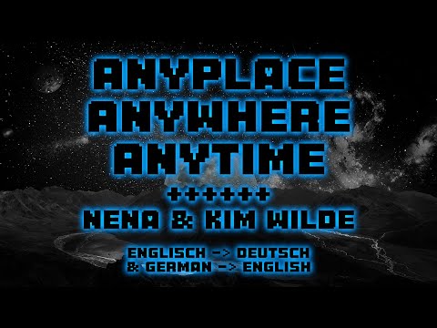 Anyplace, Anywhere, Anytime - Nena & Kim Wilde (Lyrics/Songtext & Translation/Übersetzung)