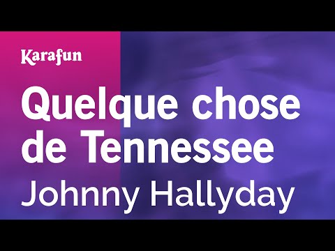 Quelque chose de Tennessee - Johnny Hallyday | Karaoke Version | KaraFun