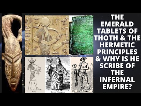 The Emerald Tablets of Thoth & The Hermetic Principles & Why is He  Scribe of The Infernal Empire?