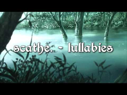scathe. - lullabies